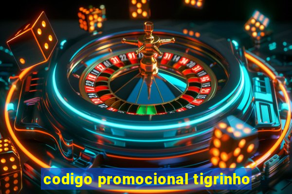 codigo promocional tigrinho